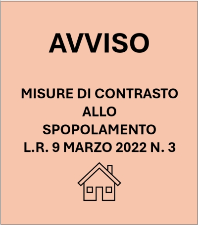 AVVISO - L.R. 9 marzo 2022 n. 3 Disposizioni in materia di contrasto allo spopolamento - Approvazione Graduatoria Provvisoria annualit&agrave; 2023