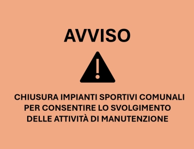 CHIUSURA impianti sportivi comunali per la giornata di marted&igrave; 7 aprile 2026 al fine di consentire lo svolgimento delle operazioni di manutenzione del verde